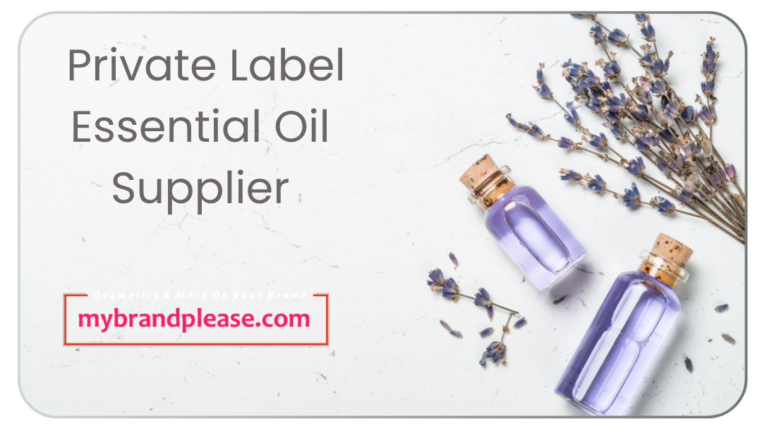 Trusted Private Label Essential Oil Supplier | Mybrandplease